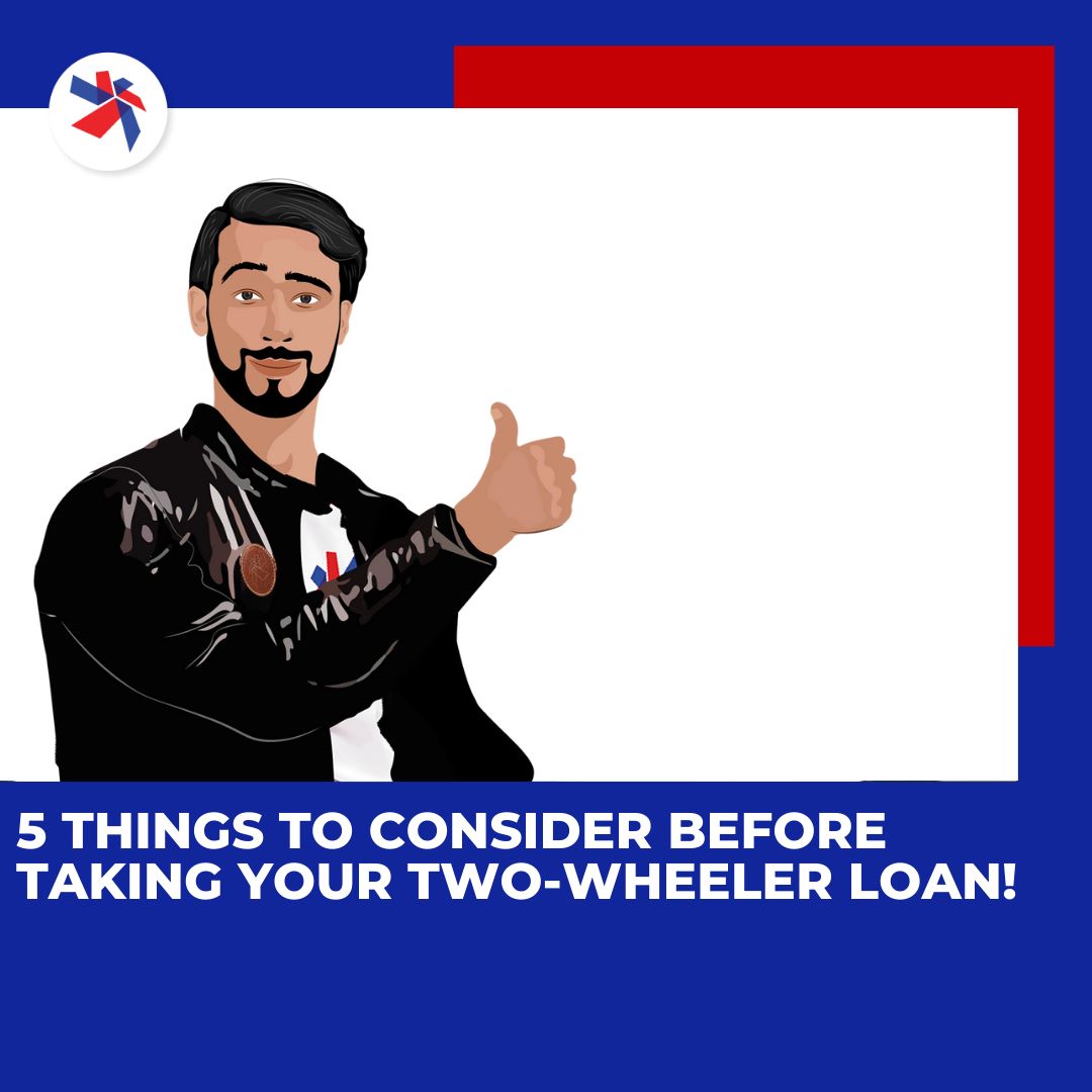 Five things to consider before taking your Two-Wheeler Loan!
